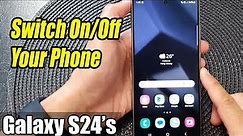 Galaxy S24/S24+/Ultra: How to Switch On/Off Your Phone