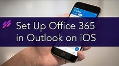 How to set up Office 365 with Outlook on iPhone, iPad, iOS