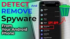 How To Detect & Remove Spyware On Android Phone : Find Hidden Spy Apps On Android