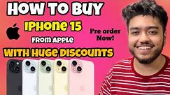 How to buy iPhone 15 from Apple Store Online with Huge Discounts🔥