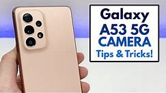 Samsung Galaxy A53 5G - Camera Tips, Tricks, and Cool Features!