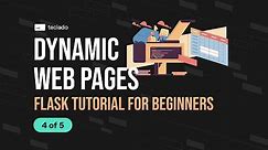 Dynamic Web Pages - Flask Tutorial for Beginners [4 of 5]