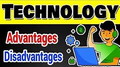 Advantages and disadvantages of technology - Alizay Khan