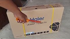 Haier Smart TV Unboxing & Review: A Step-by-Step Guide ll modeE32A7 ll smart tv unboxing