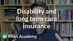 Disability and long term care insurance | Insurance | Financial literacy | Khan Academy