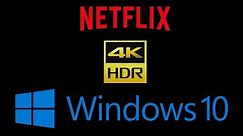 Watch Netflix in HDR on Windows 10 PC with 4K HDR Monitor