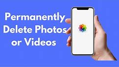 How to Permanently Delete Photos or Videos from iPhone (Quick & Simple)