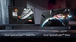 Acer SpatialLabs View Stereoscopic 3D Display Series | Acer