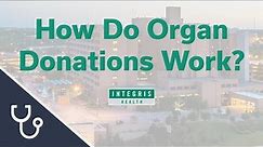 How do organ donations work?