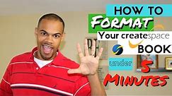 How To Format Your Book For Createspace in UNDER 5 mins! - Kindle Publishing