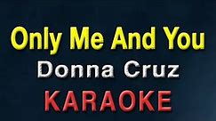 Only Me And You - Donna Cruz | KARAOKE | Minus One