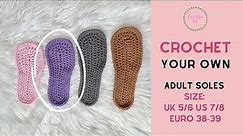 How to Crochet Soles Adult Size 5-6, US 7-8, Euro 38-39