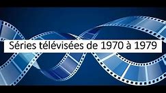 Séries télévisées des années 1970 à 1979