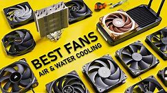 These Are The BEST PC Fans for Air & Water Cooling