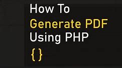 How To Generate PDF using PHP - Simple Tutorial (2021)