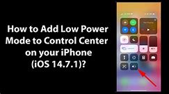 How to Add Low Power Mode to Control Center on your iPhone (iOS 14.7.1)?