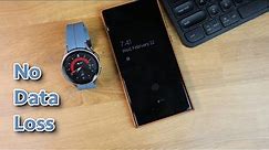 Connect Samsung Galaxy Watch to a new Phone without losing Data