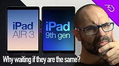 iPad 9th Generation, 2021 copy of the iPad Air 3. Why waiting, if you can already buy it?
