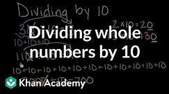 Dividing whole numbers by 10 | Math | 4th grade | Khan Academy