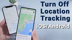 How to Turn Off Location on iPhone & Android to Stop Someone Tracking 2021