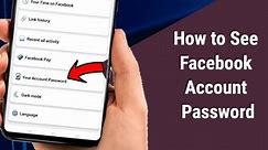 How to See Your Facebook Password if you have forgot