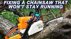 Fixing A Stihl Chainsaw That Won't Stay Running