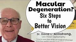 Macular Degeneration, Stargardt Disease? Six Steps to Better Vision.