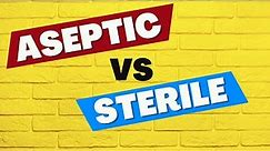 Aseptic Vs Sterile Conditions: What's the Difference?