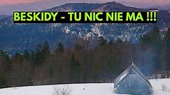 #BESKIDY - TU NIC NIE MA !!! #poznajkrajtv