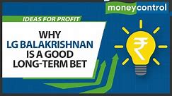 Why LG Balakrishnan Looks Attractive Despite Rising Input Costs? | Ideas For Profit