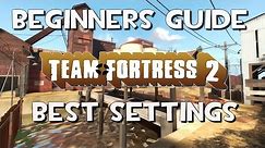 TF2 Beginners Guide: Best Settings for Playing [Works in 2024]