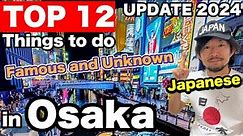 Top 12 Things To Do in OSAKA JAPAN | JAPAN HAS CHANGED | Osaka Travel Guide 2024