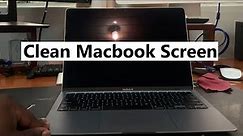 How To Clean Macbook Screen