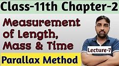 Class 11 || Chapter 2 || Measurement of Length, Mass & Time || Parallax Method