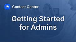 Getting Started in Zoom Contact Center for Admins