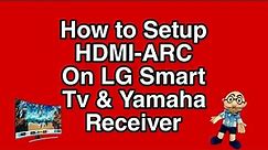How to Setup HDMI ARC on LG Smart Tv and Yamaha Receiver
