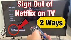 How to Sign Out of Netflix App on any TV (2 Ways)
