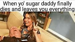 The Funniest Sugar Baby/Sugar Daddy Meme Ever!