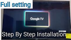 Xiaomi Google TV | 32" Full Setup Video | Step By Step Installation Xiaomi Mi Google Tv Settings