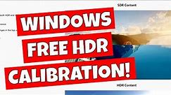 FREE HDR Calibration Tool For Windows Makes A BIG Difference