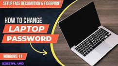 How to change laptop password Windows 11 - Setup face unlock & Fingerprint in Windows 11