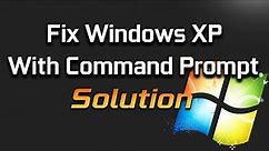 How To Repair Windows XP With Command Prompt [Tutorial]
