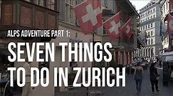Seven Things to Do in Zurich | Sept 2022