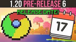 Minecraft 1.20 Pre-Release 6 - Release Date & New Edition!