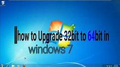 How to upgrade windows 7 32bit to 64bit