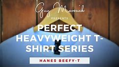 Perfect Heavyweight T-Shirt Series: Hanes Beefy-T | Guy Maverick