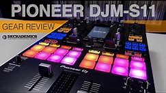 Pioneer DJM-S11 Mixer Full Review & Guide by Cool Hand Lex | #YCDP | Deckademics