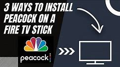 How to Install Peacock on ANY FIRE TV STICK (3 Different Ways)