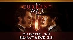 The Current War: Director's Cut | Trailer | Own it now on Digital, Blu-ray & DVD