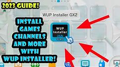 WUP Installer Gx2 Channel Guide 2023 (Install Games Channels & more!)